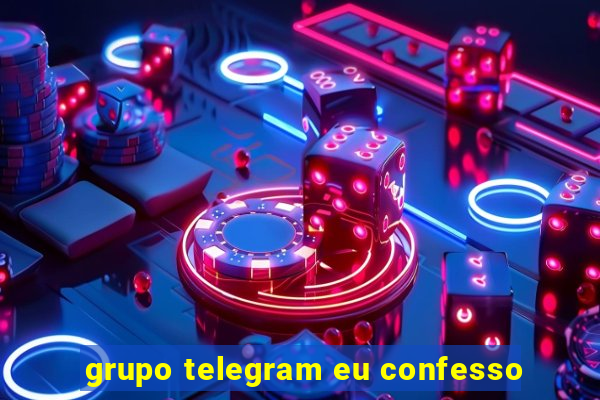 grupo telegram eu confesso